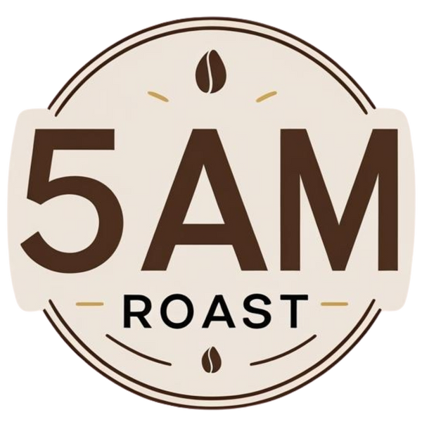 5AM Roast